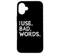 I Use Bad Words Funny Snarky Unfiltered Drinking Party Carcasa para iPhone 16 Plus