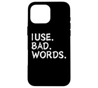 I Use Bad Words Funny Snarky Unfiltered Drinking Party Carcasa para iPhone 16 Pro MAX