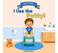 I Use the Potty!: A Positive Reinforcement Potty Training Book for Toddlers and Toddler Boys (Big Kid Skills)