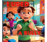 I Used to Be a Bully (The Emotionally Empowered Kids)