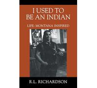 I Used to Be an Indian: Life: Montana Inspired