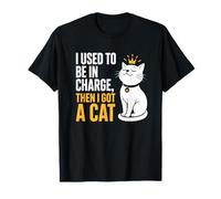 I Used To Be in Charge, Then I Got a Cat - Sarcastic Quote Camiseta