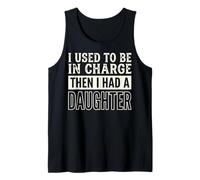 I Used To Be In Charge Then I Had A Daughter Camiseta sin Mangas