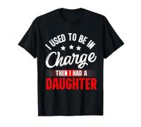 I Used To Be In Charge Then I Had A Daughter Fathers Day Camiseta