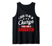 I Used To Be In Charge Then I Had A Daughter Fathers Day Camiseta sin Mangas