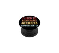 I Used To Be In Charge Then I Had A Granddaughter PopSockets PopGrip Adhesivo