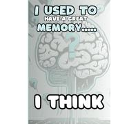 I Used to Have a Great Memory..... I Think: A Funny Notebook Gift for Seniors |Gag gifts for women, men, friends, Journal & Notebook| The best gift idea| senior gifts