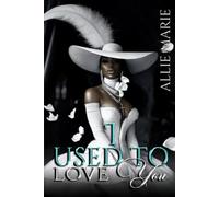I Used To Love You