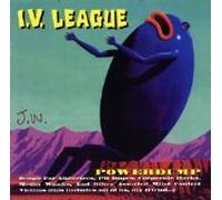 I.V. League - Powerdump: Songs For Abductees, PR Dupes, Corporate Hacks, Media Wanks, and Other Assorted Mind Control Victims (This Includes All of Us, My Friend...)