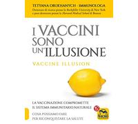 I vaccini sono un'illusione (Ciò che i dottori non dicono)