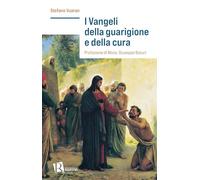 I Vangeli della guarigione e della cura (Percorsi di pastorale della salute)