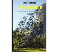 i, Variable: Eight tales from the Edge of Reason.