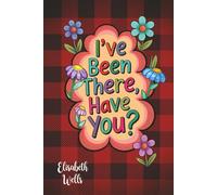 I’ve Been There, Have You?