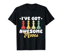 I’ve Got Awesome Moves Funny Chess Design Camiseta