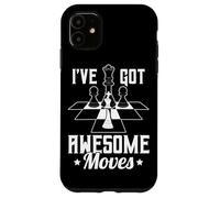 I’ve Got Awesome Moves Funny Chess Design Carcasa para iPhone 11