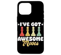I’ve Got Awesome Moves Funny Chess Design Carcasa para iPhone 16 Pro MAX