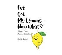 I've Got My Lemons...Now What?