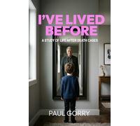 I’ve Lived Before. A Study Of Life After Death Cases.: The most disturbing evidence against death being final.
