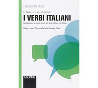 I verbi italiani: I verbi italiani. Coniugazioni e regole d'uso dei verbi (L' italiano e i suoi strumenti)