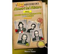 I veri misteri dei Maestri del Mistero: I casi reali di Agatha Christie, Edgar Allan Poe e altri maestri del mistero: scomparse, suicidi, segreti e scandali - True Crime edition - Volume speciale