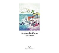 I veri nomi (I libri di Andrea De Carlo)