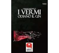 I Vermi Odiano Il Gin (ebook)