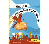 I viaggi di Giovannino Perdigiorno. Ediz. a colori (Albumini)
