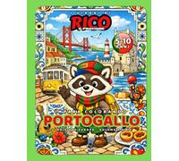 I viaggi di Rico il Procione - Portogallo Tram gialli, oceano e azulejos - Libro da colorare 5-10 anni: Un viaggio tra Lisbona, Porto, tradizioni e mare