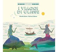 I viaggi di Ulisse. Ediz. a colori (Miti classici)