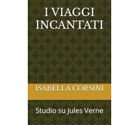 I VIAGGI INCANTATI: Studio su Jules Verne