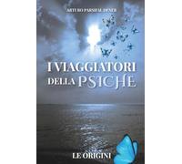 I viaggiatori della psiche: Le origini