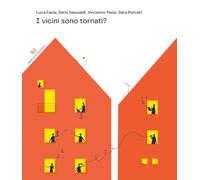 I vicini sono tornati?