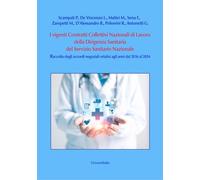I vigenti Contratti Collettivi Nazionali di Lavoro della Dirigenza Sanitaria del Servizio Sanitario Nazionale. Raccolta degli accordi negoziali relativi agli anni dal 2016 al 2024