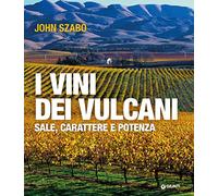 I vini dei vulcani. Sale, carattere e potenza (Cucina)