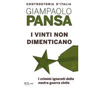 I vinti non dimenticano. I crimini ignorati della nostra guerra civile (BUR Best BUR)