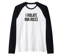 I Violate HOA Rules Homeowners Association Rebel Outlaw Camiseta Manga Raglan