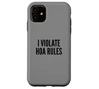 I Violate HOA Rules Homeowners Association Rebel Outlaw Carcasa para iPhone 11