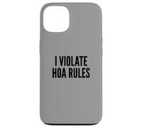 I Violate HOA Rules Homeowners Association Rebel Outlaw Carcasa para iPhone 13