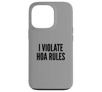 I Violate HOA Rules Homeowners Association Rebel Outlaw Carcasa para iPhone 13 Pro