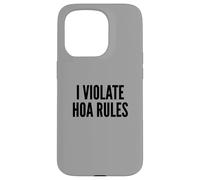 I Violate HOA Rules Homeowners Association Rebel Outlaw Carcasa para iPhone 15 Pro