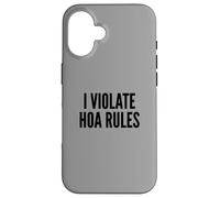 I Violate HOA Rules Homeowners Association Rebel Outlaw Carcasa para iPhone 16