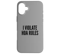 I Violate HOA Rules Homeowners Association Rebel Outlaw Carcasa para iPhone 16 Plus