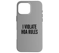 I Violate HOA Rules Homeowners Association Rebel Outlaw Carcasa para iPhone 16 Pro MAX