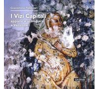 I vizi capitali. Apparsi e scomparsi a Venzone. Ediz. a colori (Fuori collana)
