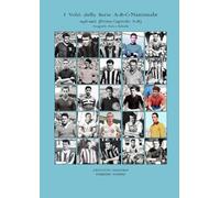 I VOLTI DELLA SERIE A-B-C-NAZIONALE 1958-1962 (PRIMO CAPITOLO A-K): Anagrafe, foto e schede