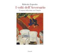 I volti dell'Avversario. L’enigma della lotta con l’Angelo (Saggi)