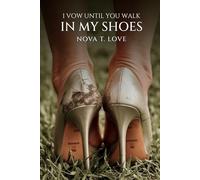 I Vow Until You Walk In My Shoes