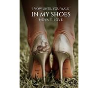 I Vow Until You Walk In My Shoes