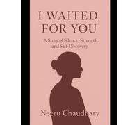I Waited for You: A Story of Silence, Strength, and Self-Discovery