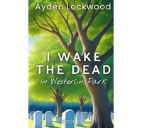 I Wake the Dead in Westerlin Park